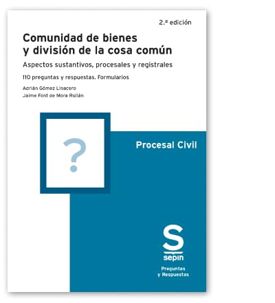 Comunidad de bienes y división de la cosa común. 2.ª edición (preguntas y respuestas)