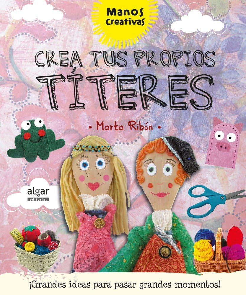 Crea Tus Propios Títeres (Álbumes ilustrados)