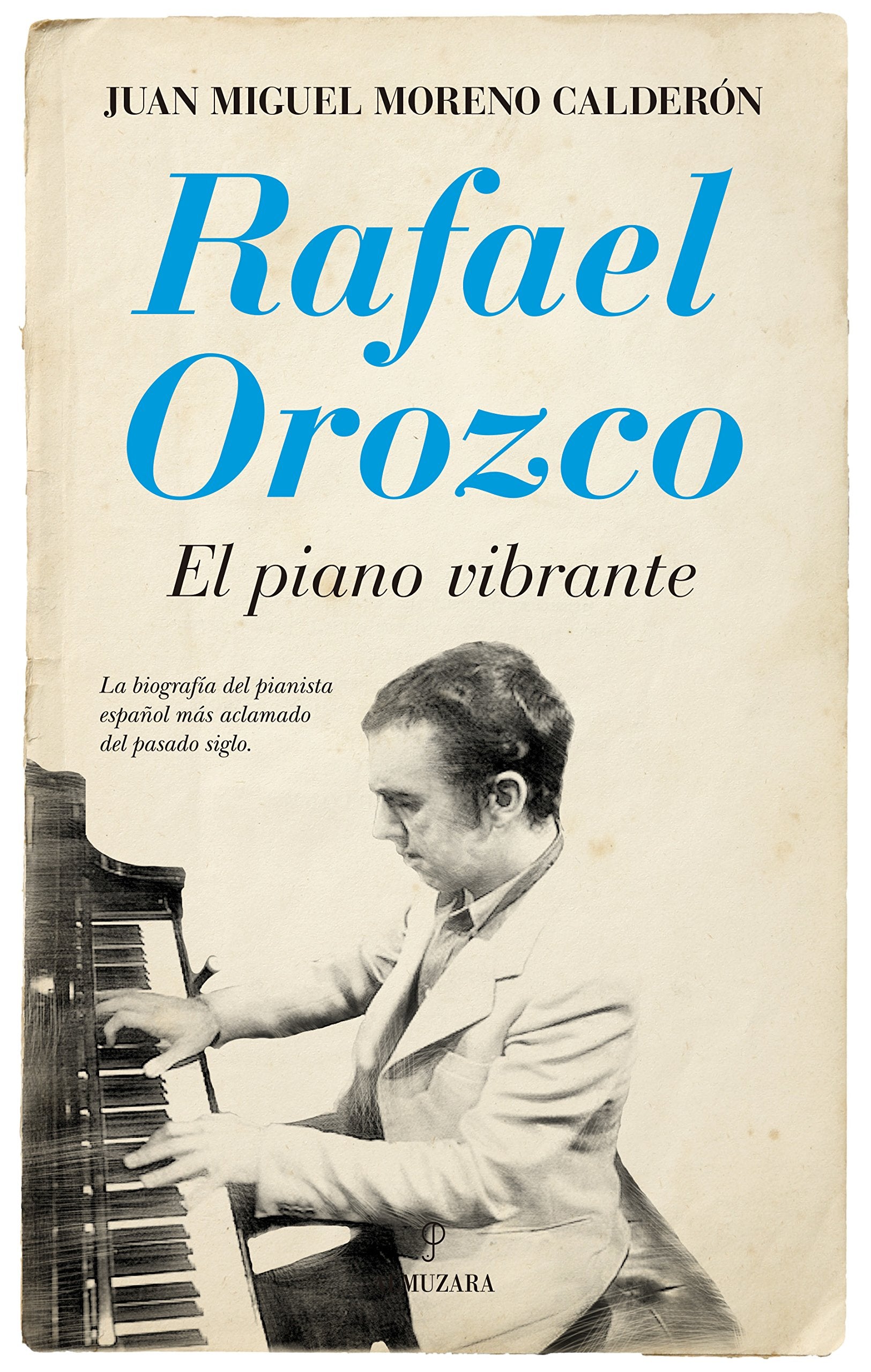 Rafael Orozco. El Piano Vibrante (Memorias y biografías)
