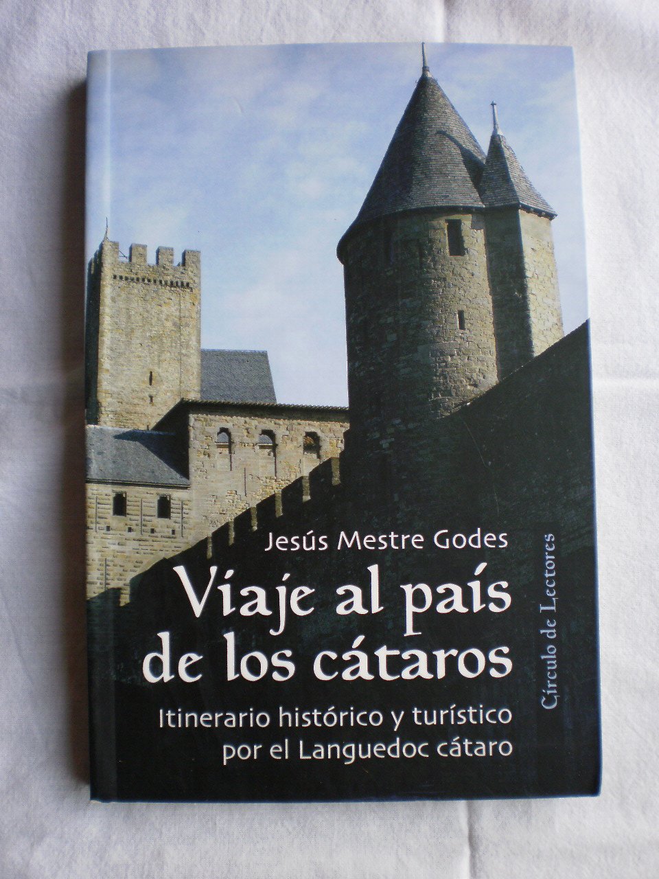 VIAJE AL PAÍS DE LOS CÁTAROS. Itinerario histórico y turístico por el Languedoc cátaro