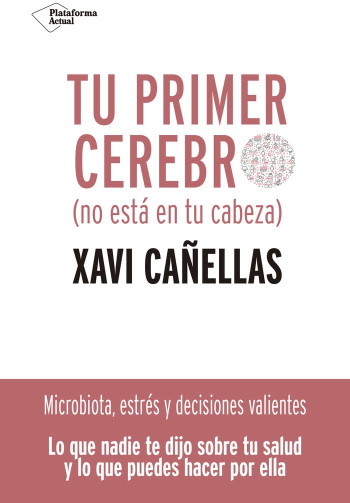 Tu primer cerebro: No está en tu cabeza (ACTUAL)