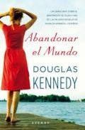 Abandonar el mundo: 437 (Novelas ficción)