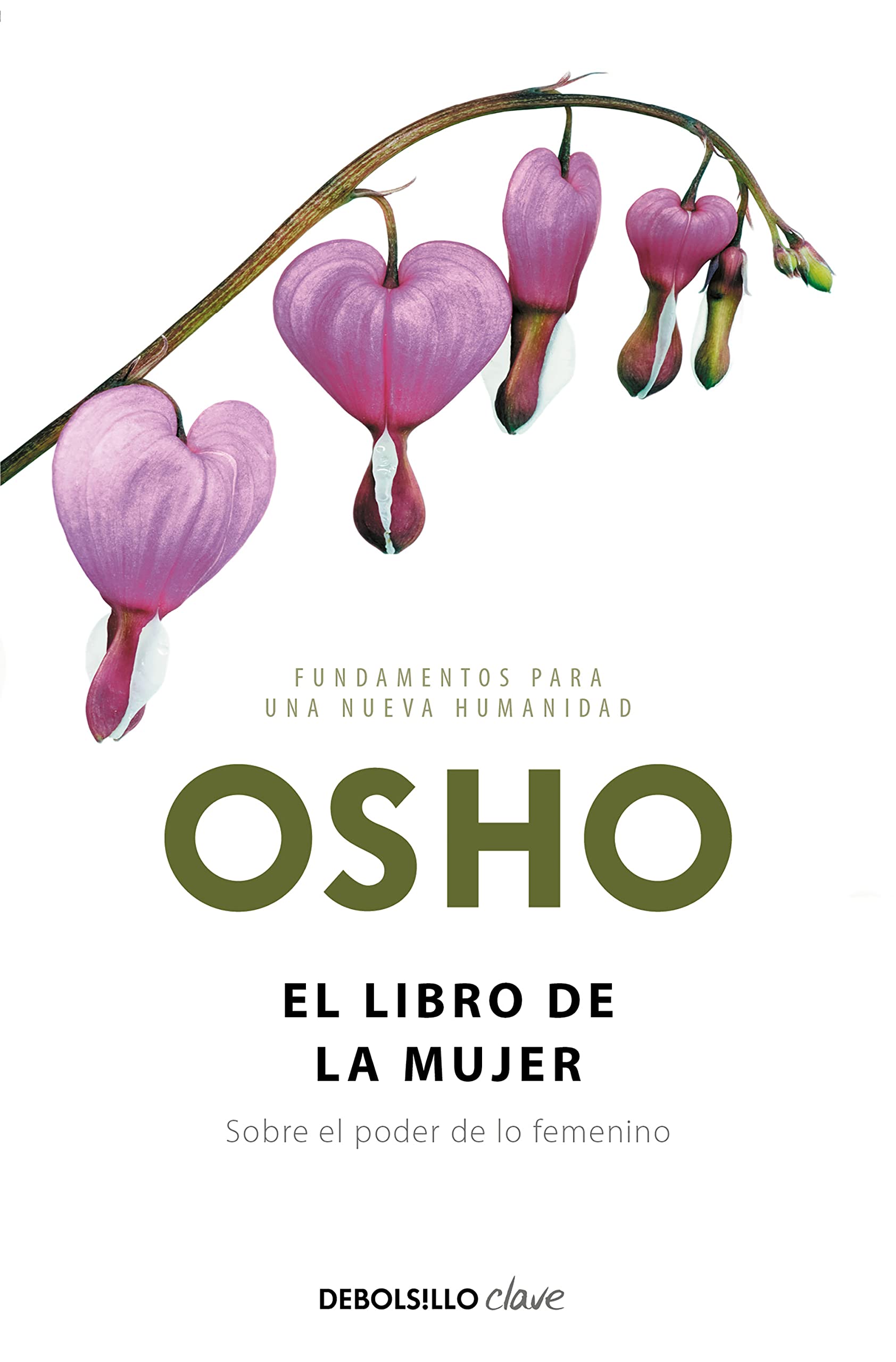 El libro de la mujer (Fundamentos para una nueva humanidad): Sobre el poder de lo femenino (Clave)