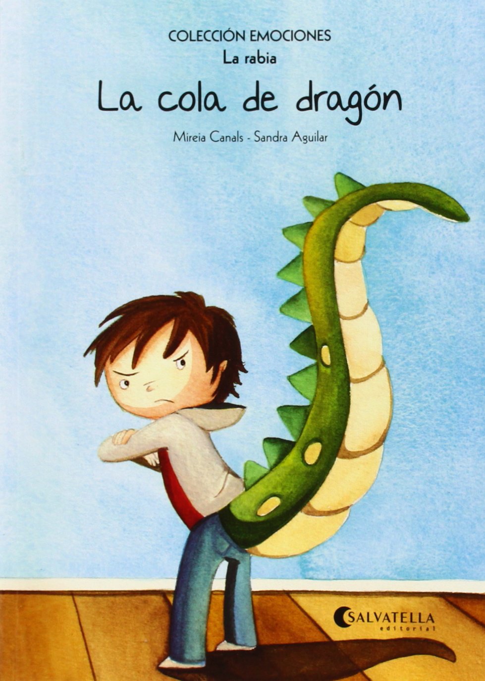 La cola de dragón (rústica): Emociones 2 (La rabia) (Emociones (rústica))