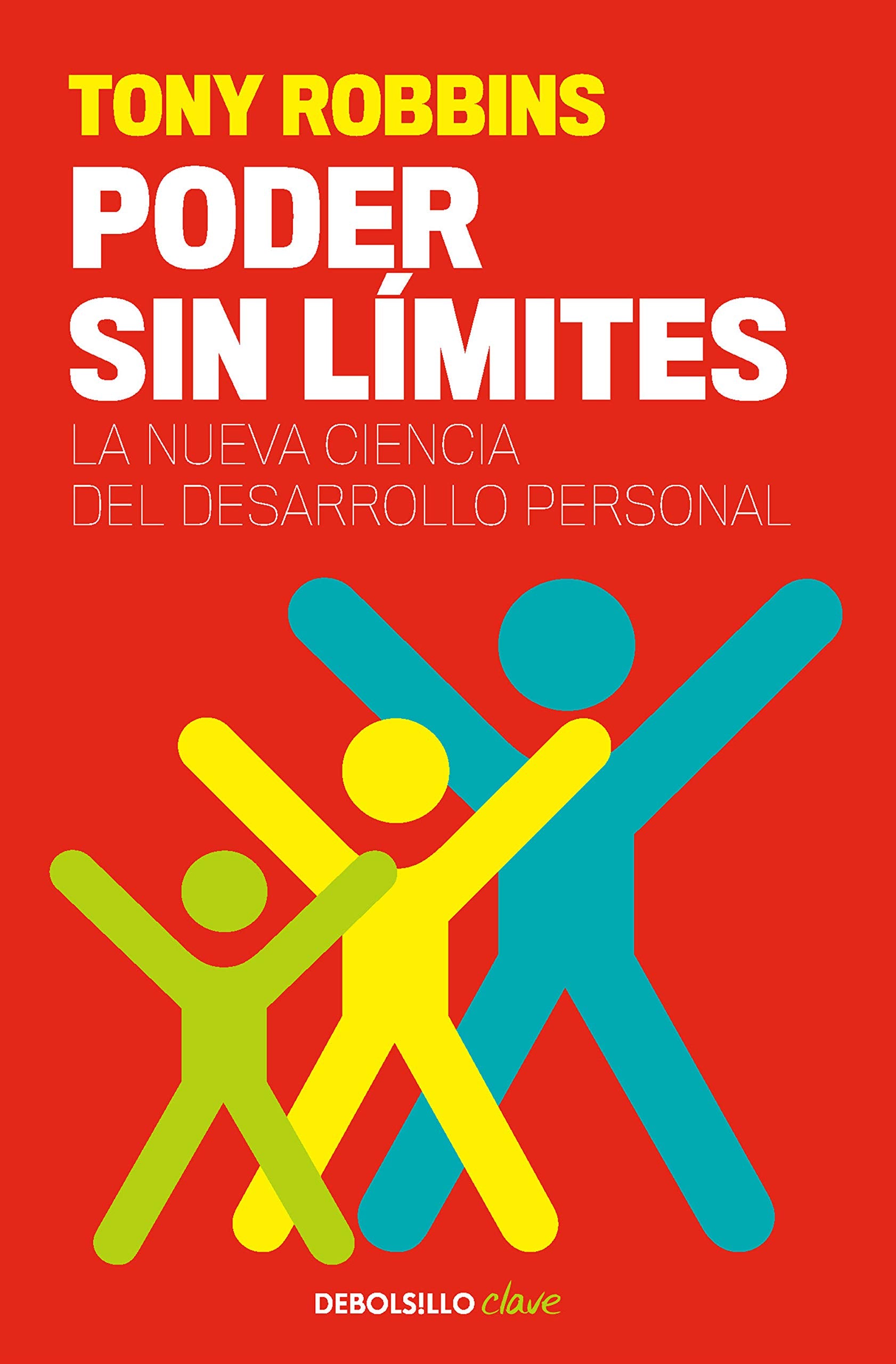 Poder sin límites: La nueva ciencia del desarrollo personal (Best Seller | No Ficción)