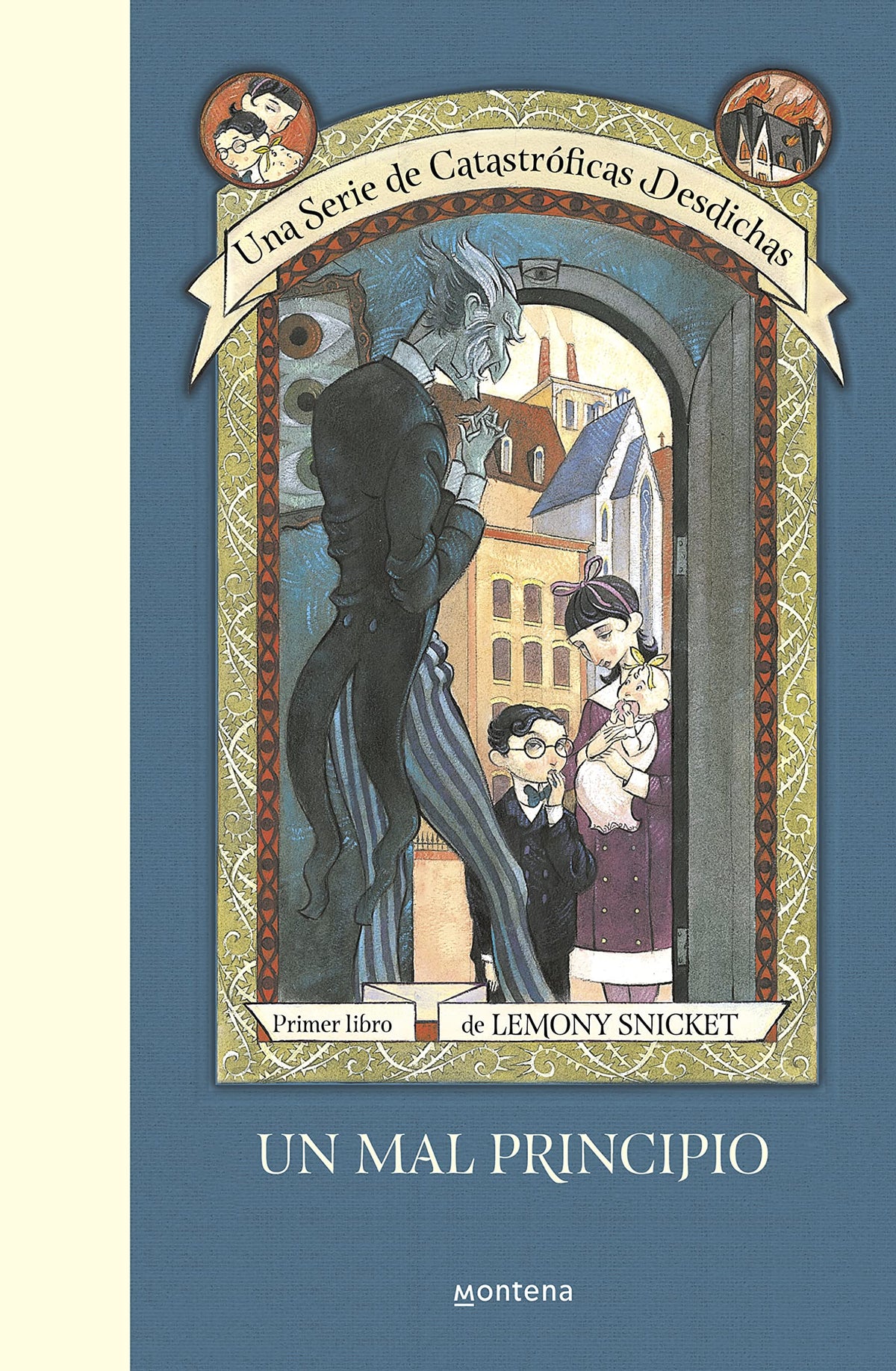 Un mal principio (Una serie de catastróficas desdichas 1) (Lemony Snicket)