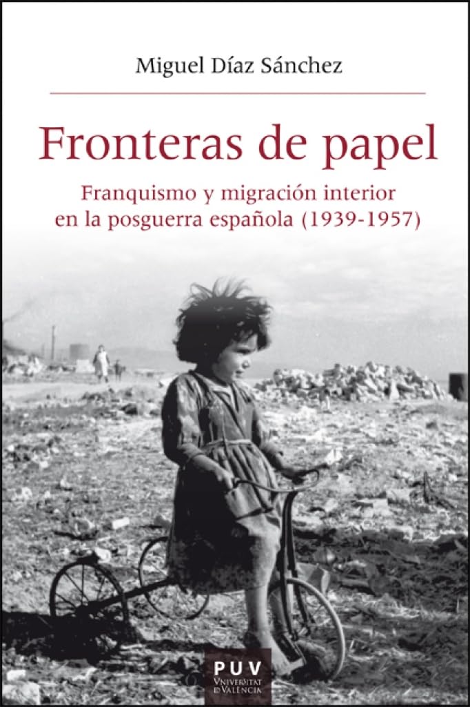 Fronteras de papel: Franquismo y migración interior en la posguerra española (1939-1957): 73 (Història i Memòria del Franquisme)