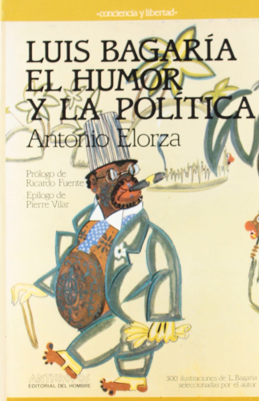 Luis Bagaria.El Humor Y La Política (TEORÍA E Hª DE LAS ARTES)