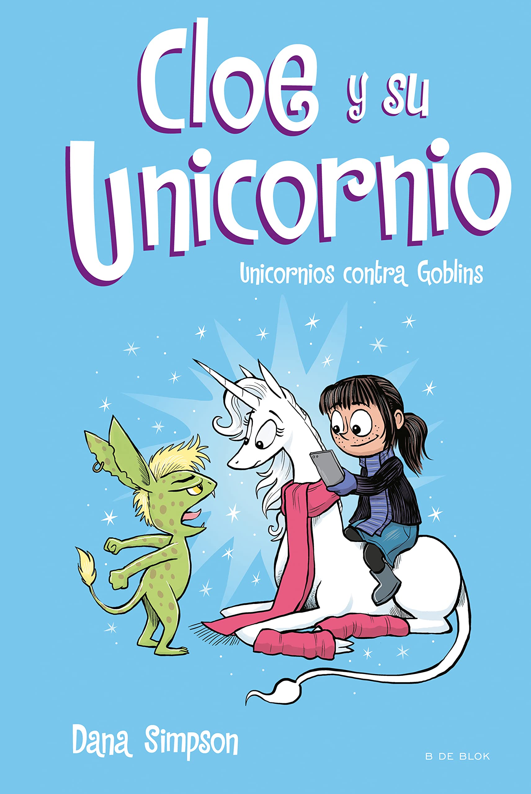Unicornios contra Goblins (Cloe y su Unicornio 3) (Primeras lecturas)