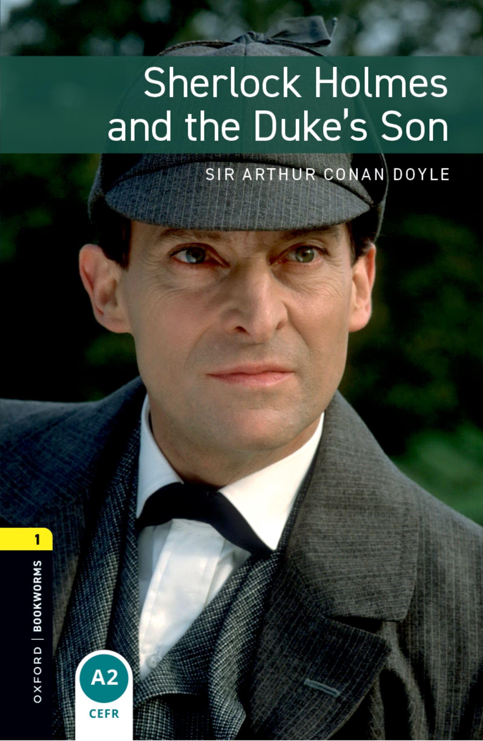 Oxford Bookworms Library: Level 1:: Sherlock Holmes and the Duke's Son: Reader
