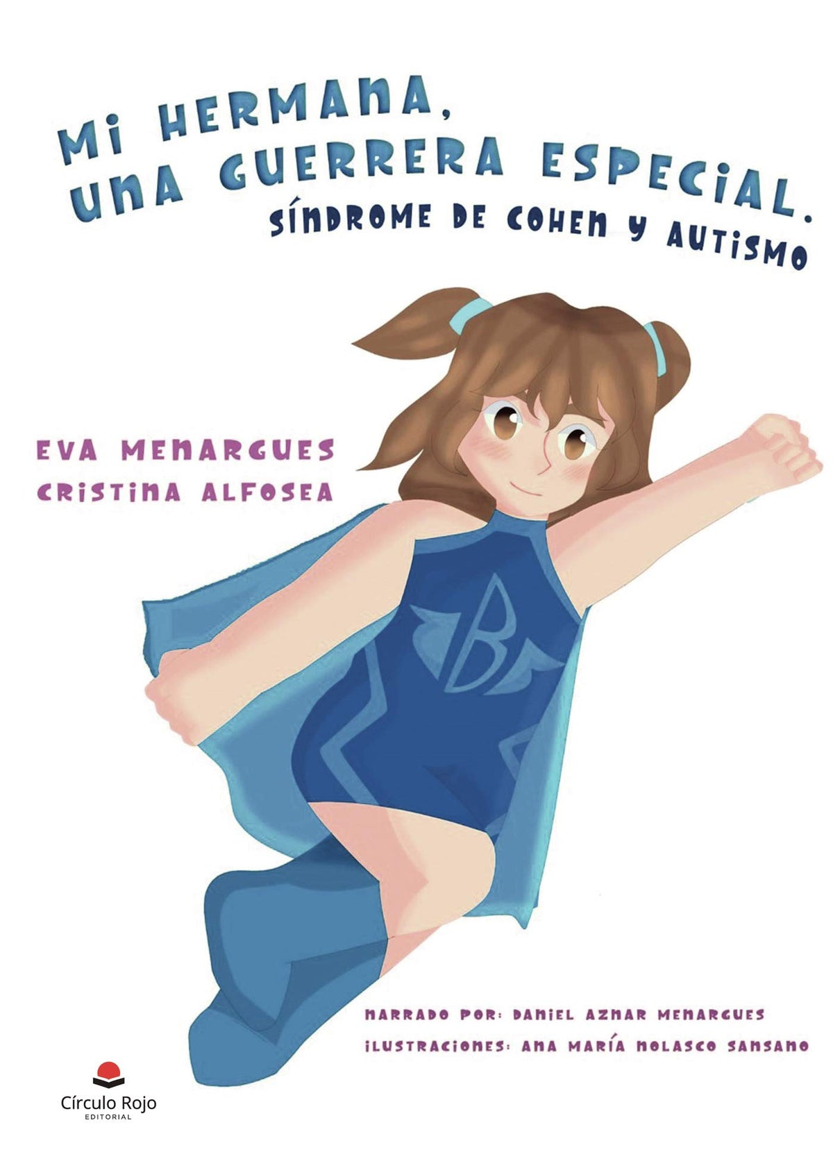 Mi hermana, una guerrera especial.: Síndrome de Cohen y Autismo (SIN COLECCION)
