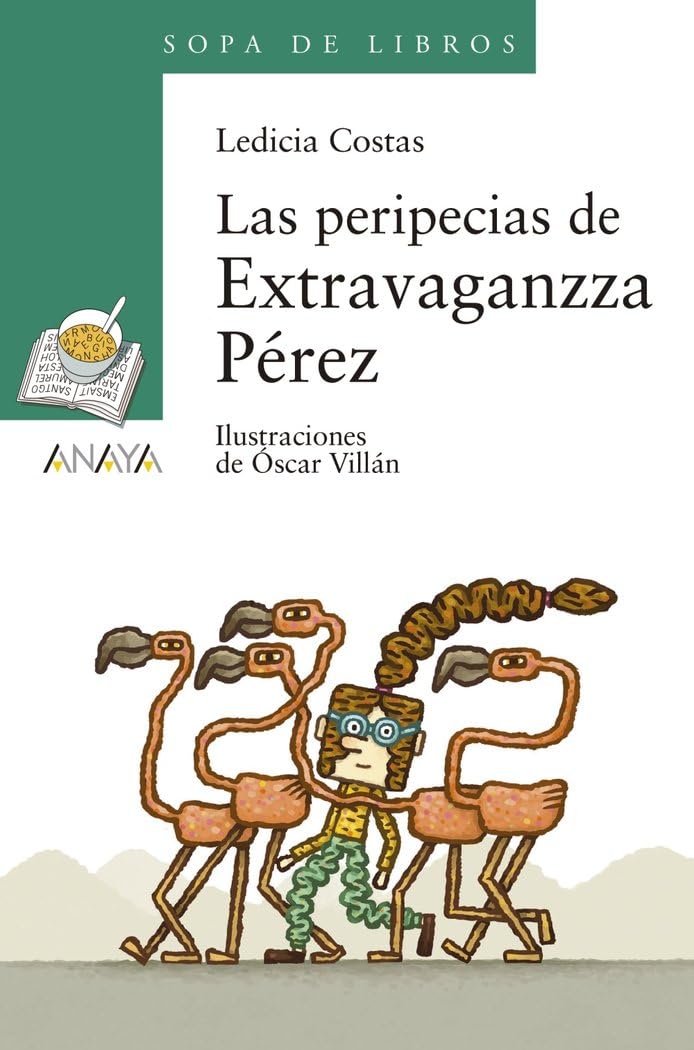 Las peripecias de Extravaganzza Pérez (LITERATURA INFANTIL - Sopa de Libros)
