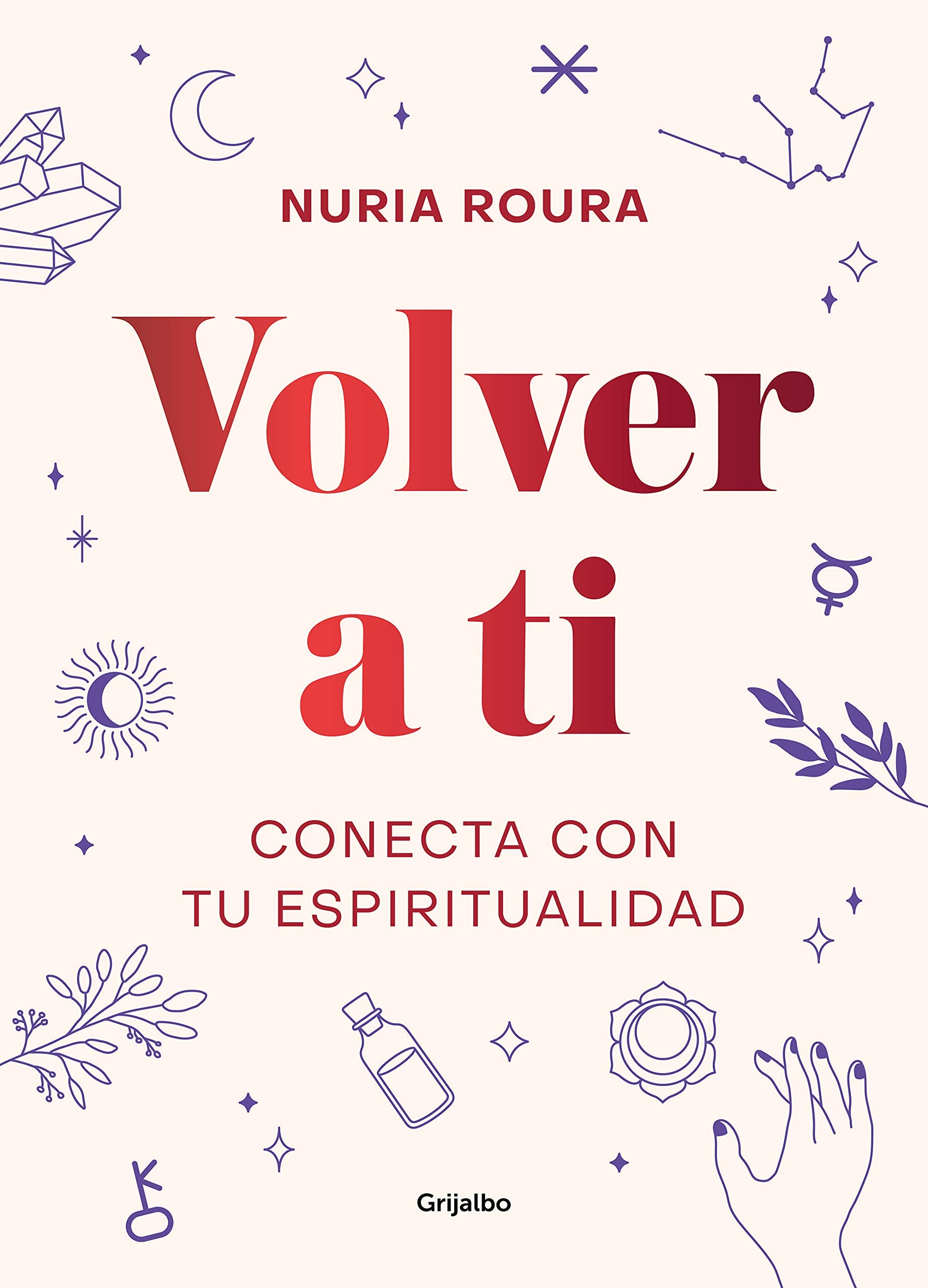 Volver a ti: Conecta con tu espiritualidad (Crecimiento personal)