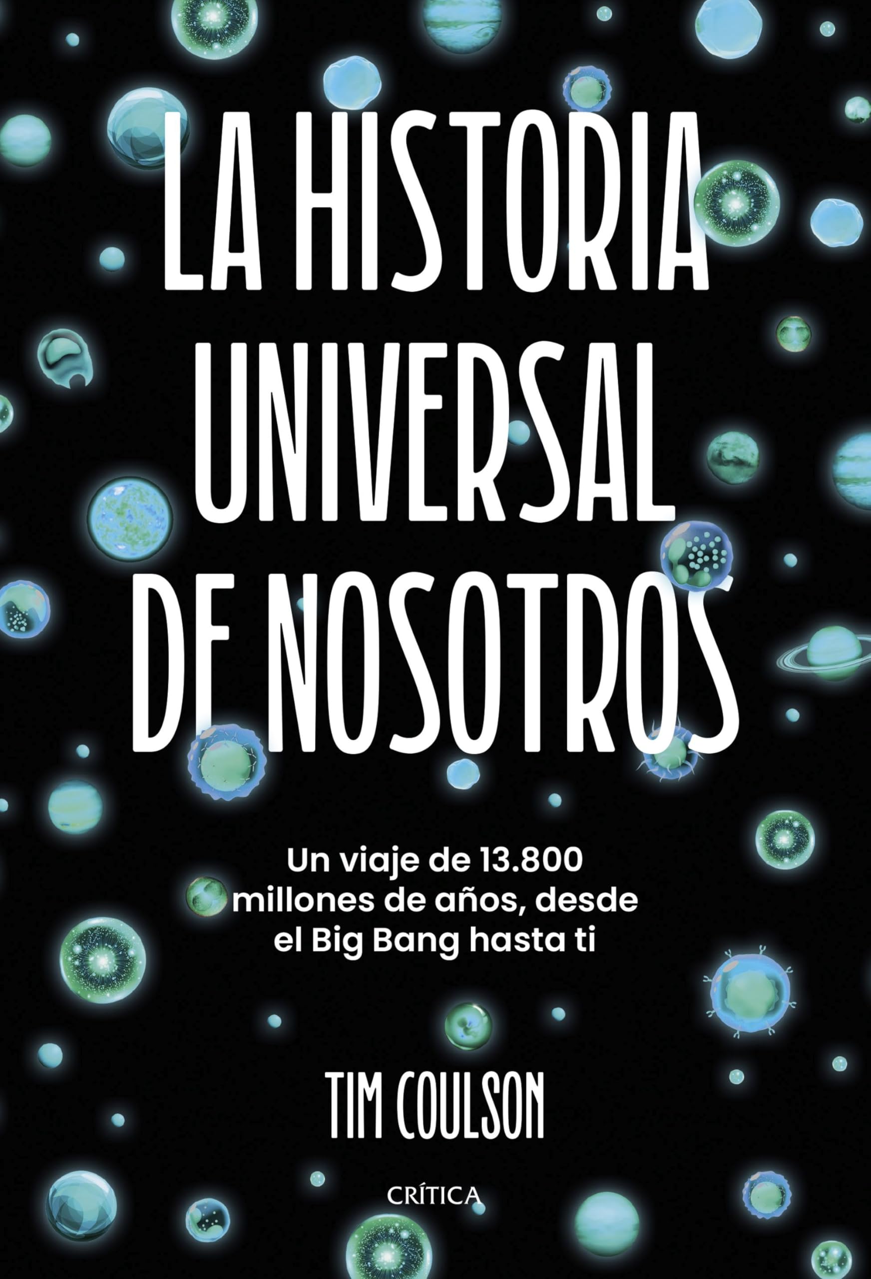 La historia universal de nosotros: Un viaje de 13.800 millones de años, desde el Big Bang hasta ti (Drakontos)
