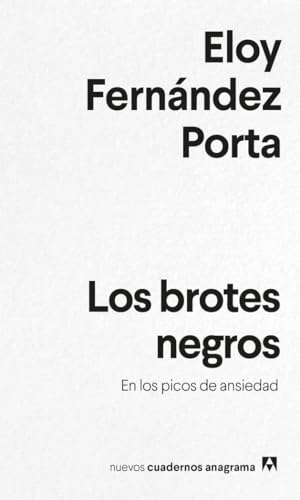 Los brotes negros: En los picos de ansiedad: 46 (Nuevos cuadernos Anagrama)