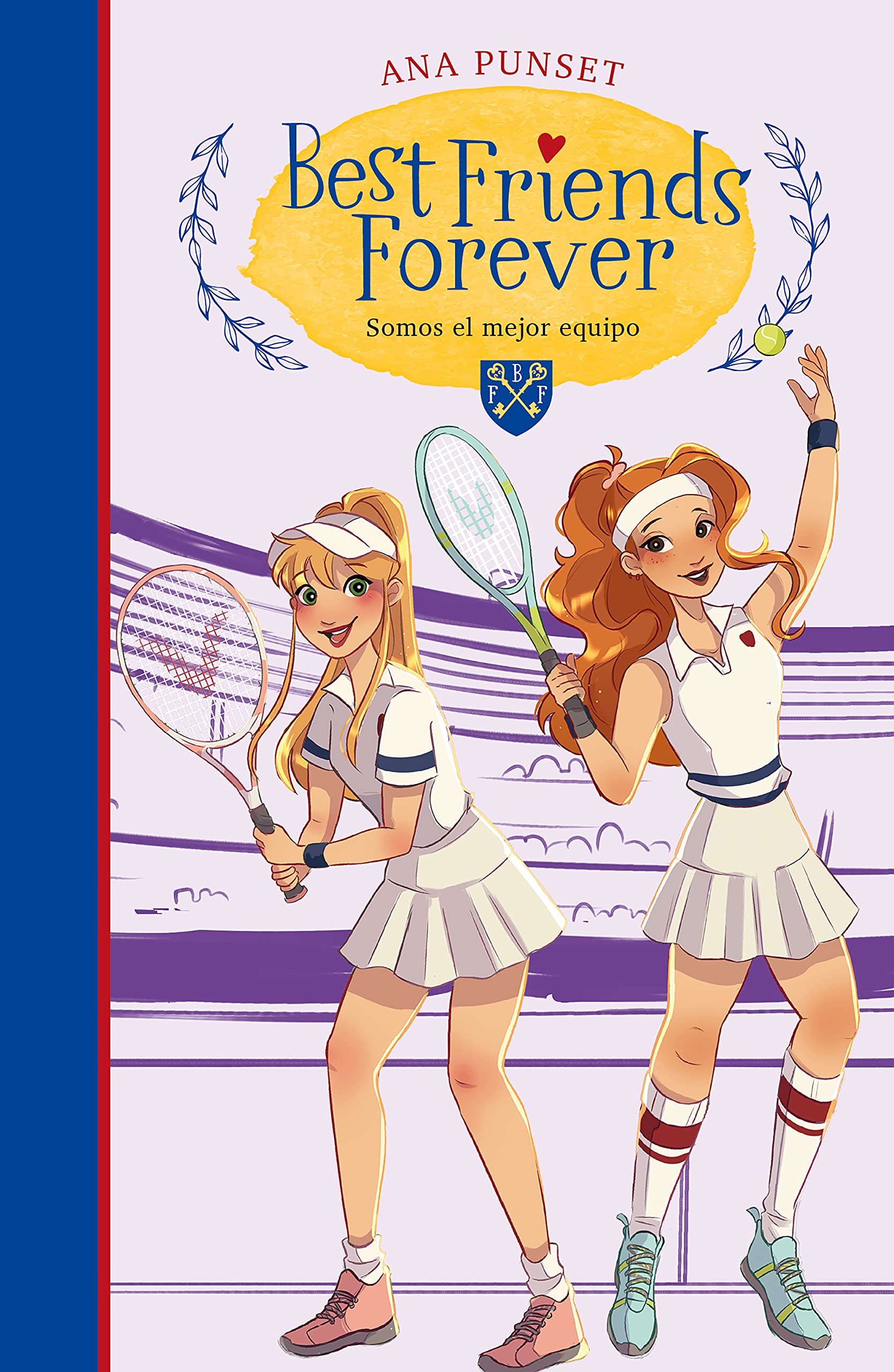 Best Friends Forever 4 - Somos el mejor equipo: . (Jóvenes lectores)