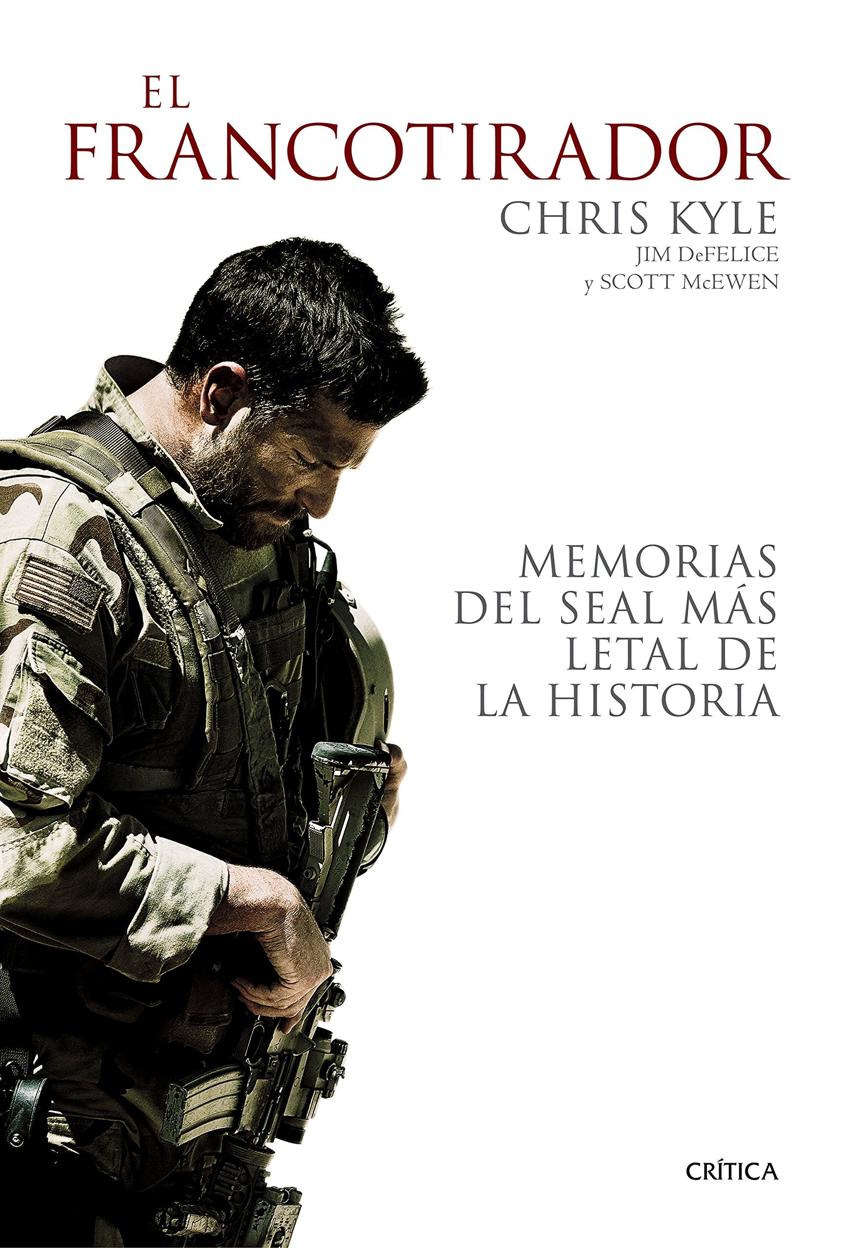 El francotirador : memorias del SEAL más letal de la historia