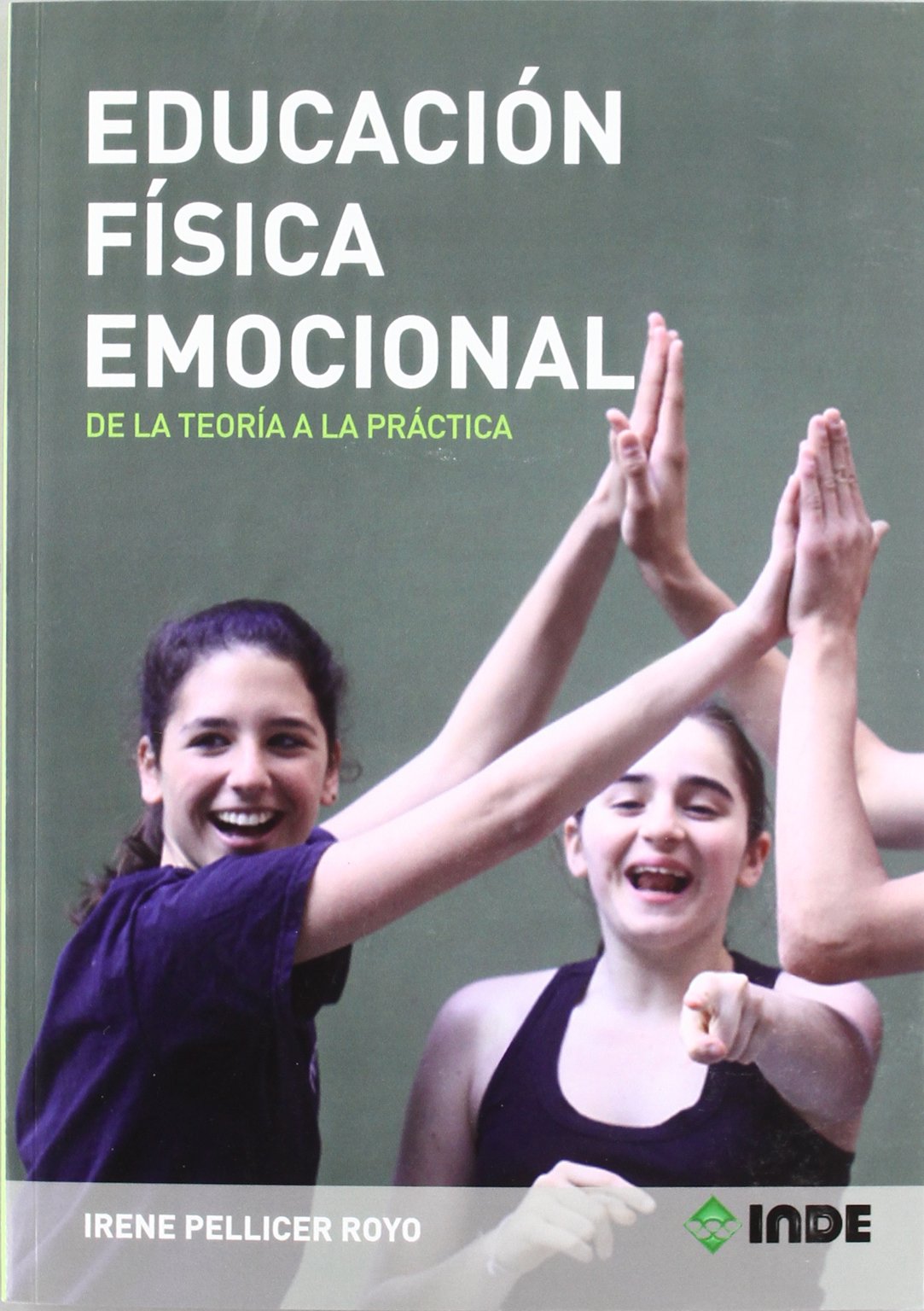 Educación Física Emocional: De la teoría a la práctica: 975 (Educación Física... Obras generales)