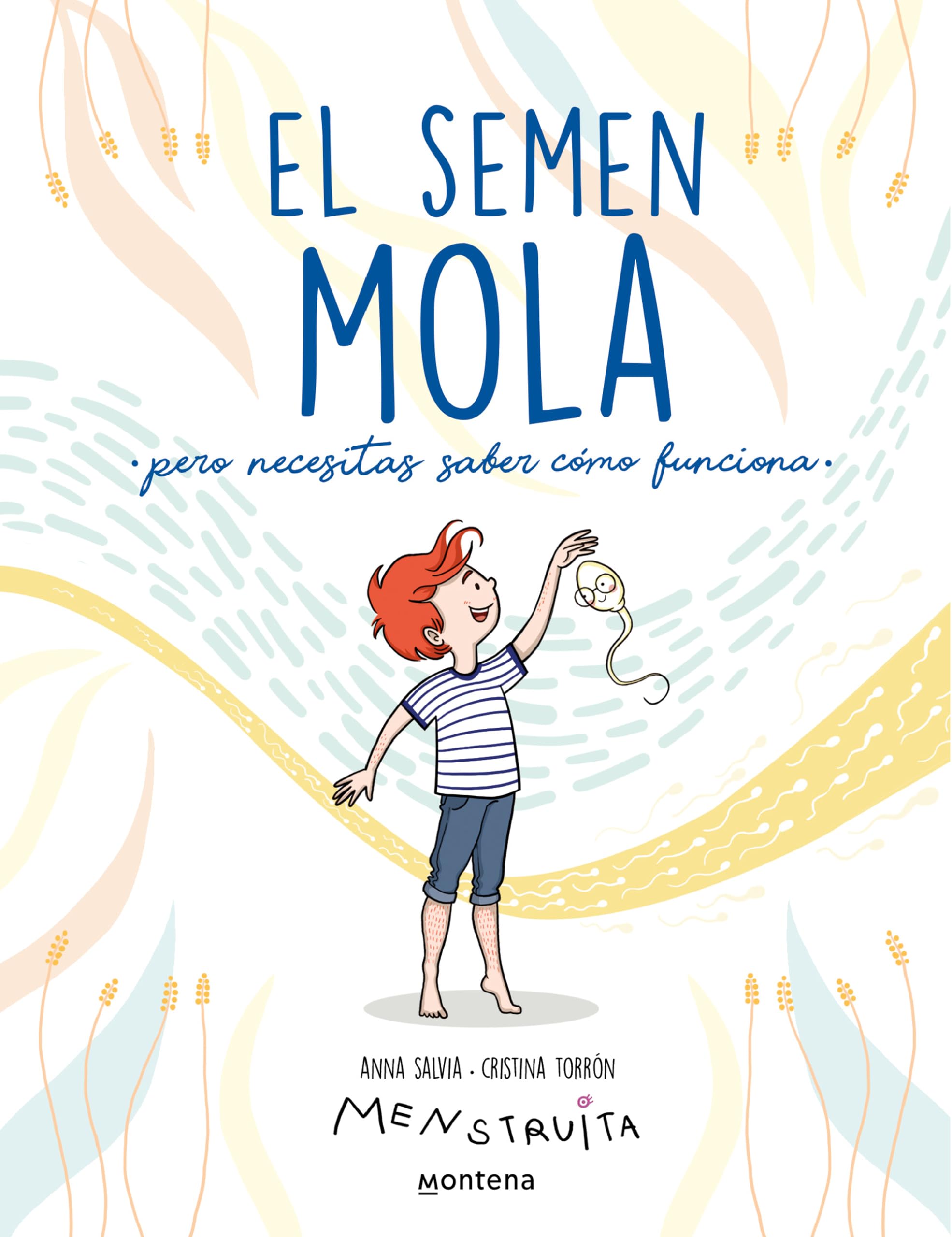 El semen mola (pero tienes que saber cómo funciona)