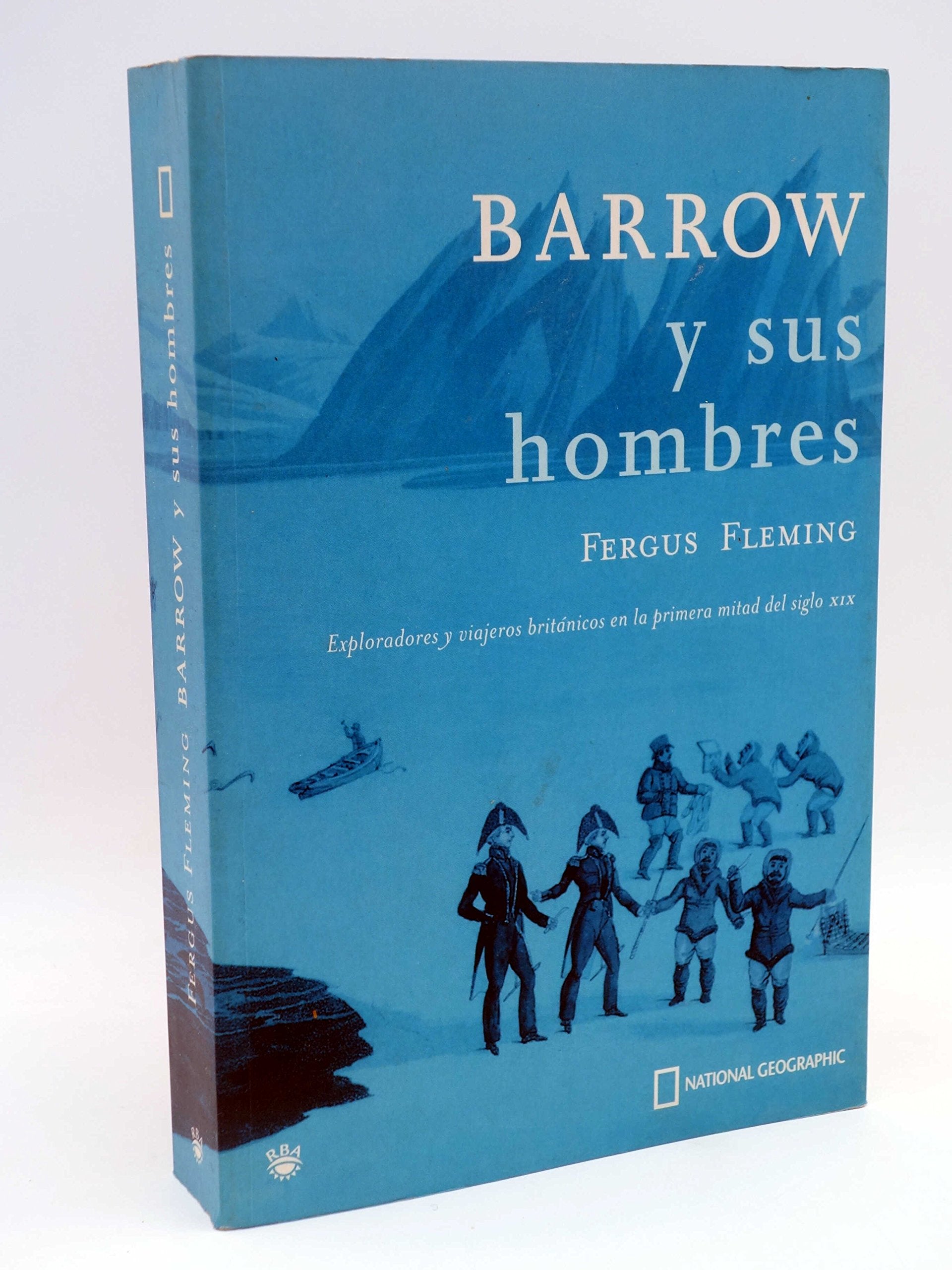 Barrow y sus hombres: 455 (Narrativa de viajes, National Geographic)