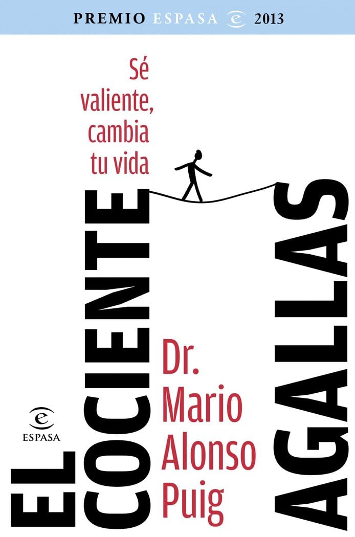 El cociente agallas. Premio Espasa 2013: Si cambias tu mente, cambias tu vida (Espasa Hoy)