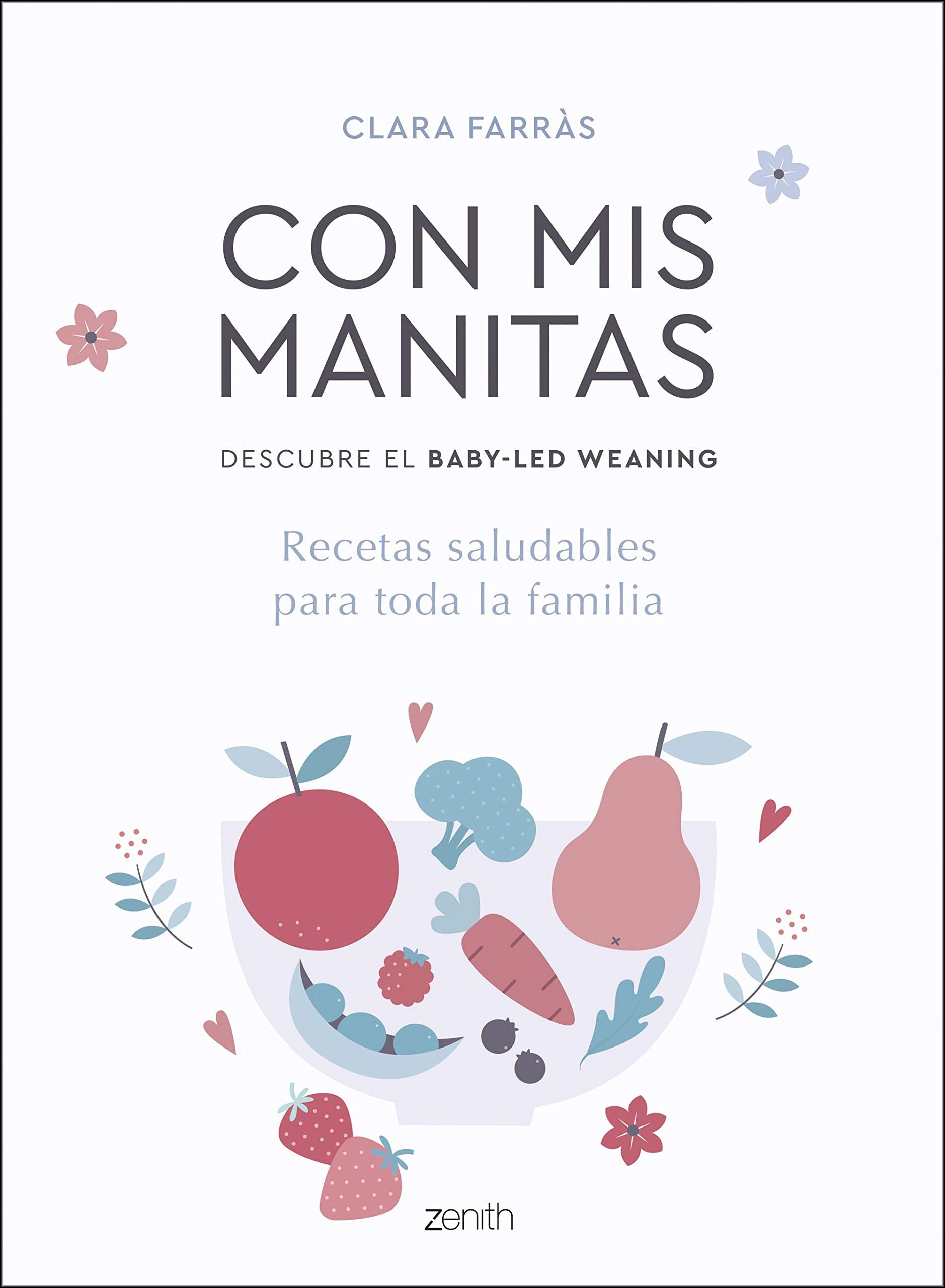 Con mis manitas. Descubre el Baby-Led Weaning: Recetas saludables para toda la familia (Superfamilias)