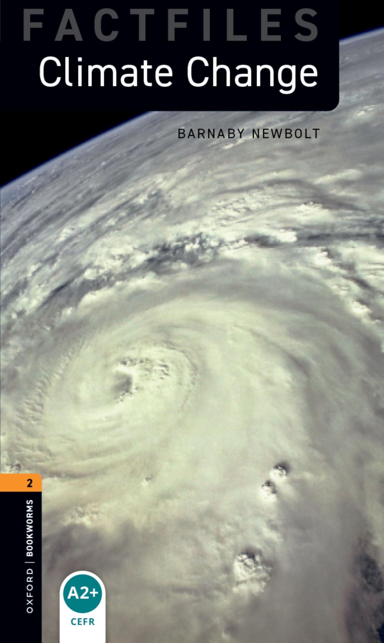 Oxford Bookworms Library Factfiles: Level 2: Climate Change: Level 2: 700-Word Vocabulary