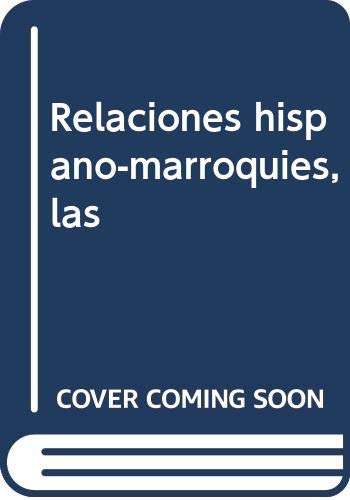 Relaciones hispano-marroquíes, las