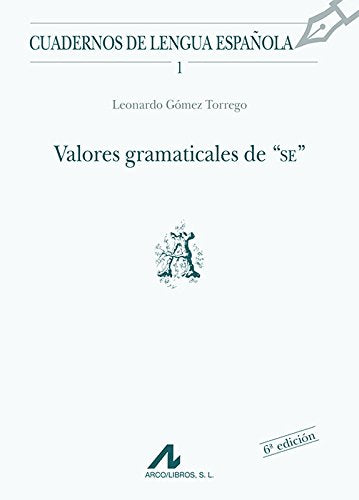 VALORES GRAMATICALES DE SE (A): 1 (Cuadernos de lengua española)