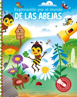 EXPLORACION POR EL MUNDO DE LAS ABEJAS.(LIBRO CON LINTERNA)