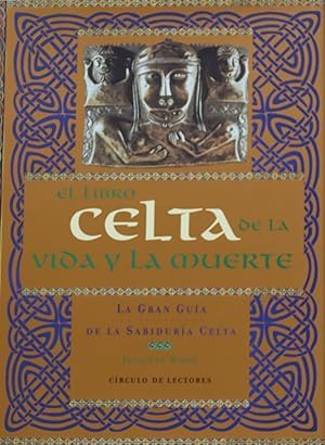 El libro celta de la vida y la muerte: la gran guía de la sabiduría celta