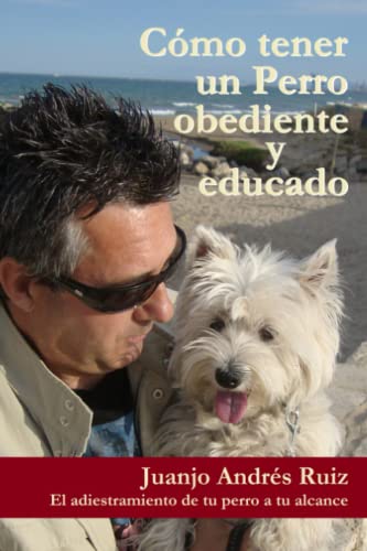 Cómo tener un perro obediente y educado