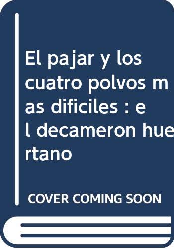 El pajar y los cuatro polvos más difíciles : el decamerón huertano