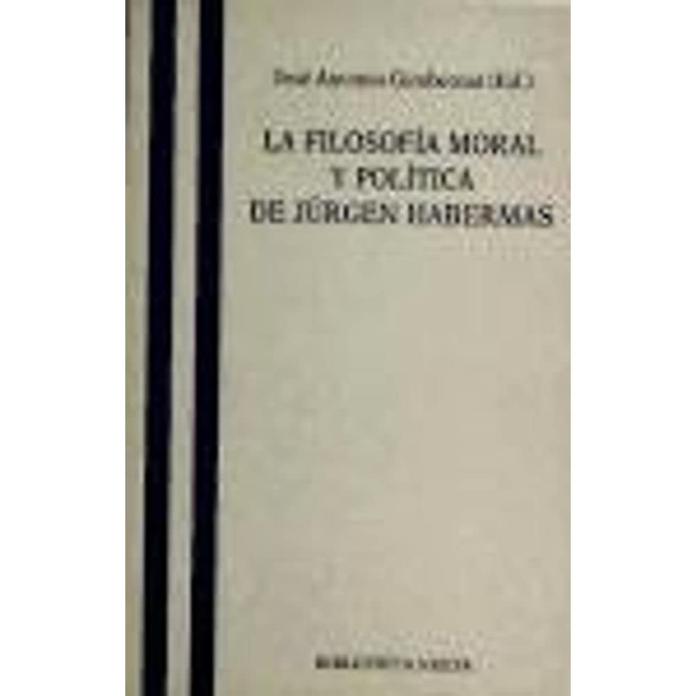 Filosofía moral y política de Jürgen Habermas (Ensayo / Pensamiento)