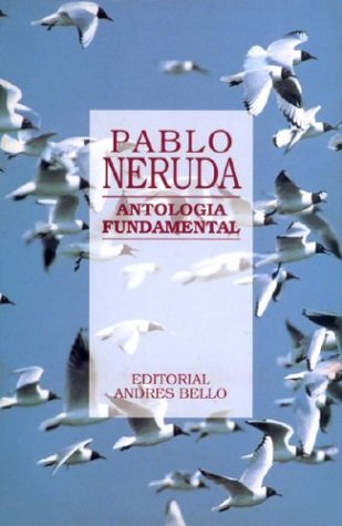 Antologia fundamental (Pablo neruda)