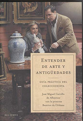 Entender de arte y antiguedades. guia practica del coleccionista