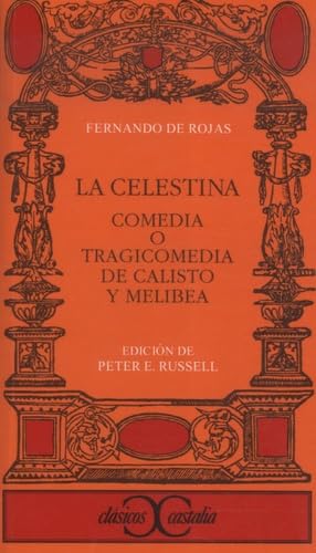 La Celestina .: Comedia o tragicomedia de calisto y melibea (CLASICOS CASTALIA. C/C.)