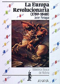 La Europa Revolucionaria: 1789-1848 (Historia Y Literatura - Biblioteca Básica De Historia)