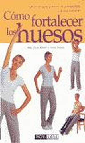 COMO FORTALECER LOS HUESOS EJERCICIOS PARA PREVENIR LA OSTEO (GUIAS PRACTICAS)