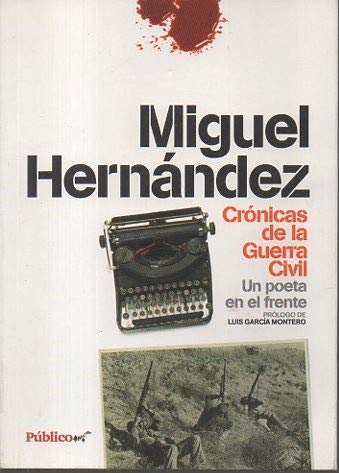 CRONICAS DE LA GUERRA CIVIL. UN POETA EN EL FRENTE