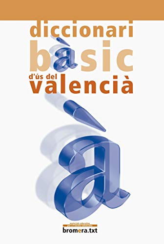 Diccionari bàsic d'ús del valencià (Bromera.txt)