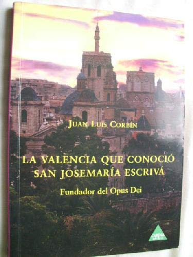 La Valencia que conoció San Josemaría Escrivá