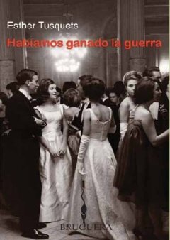 HABIAMOS GANADO LA GUERRA: 00000 (BRUGUERA)