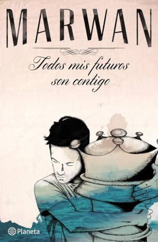 Todos mis futuros son contigo (Planeta)