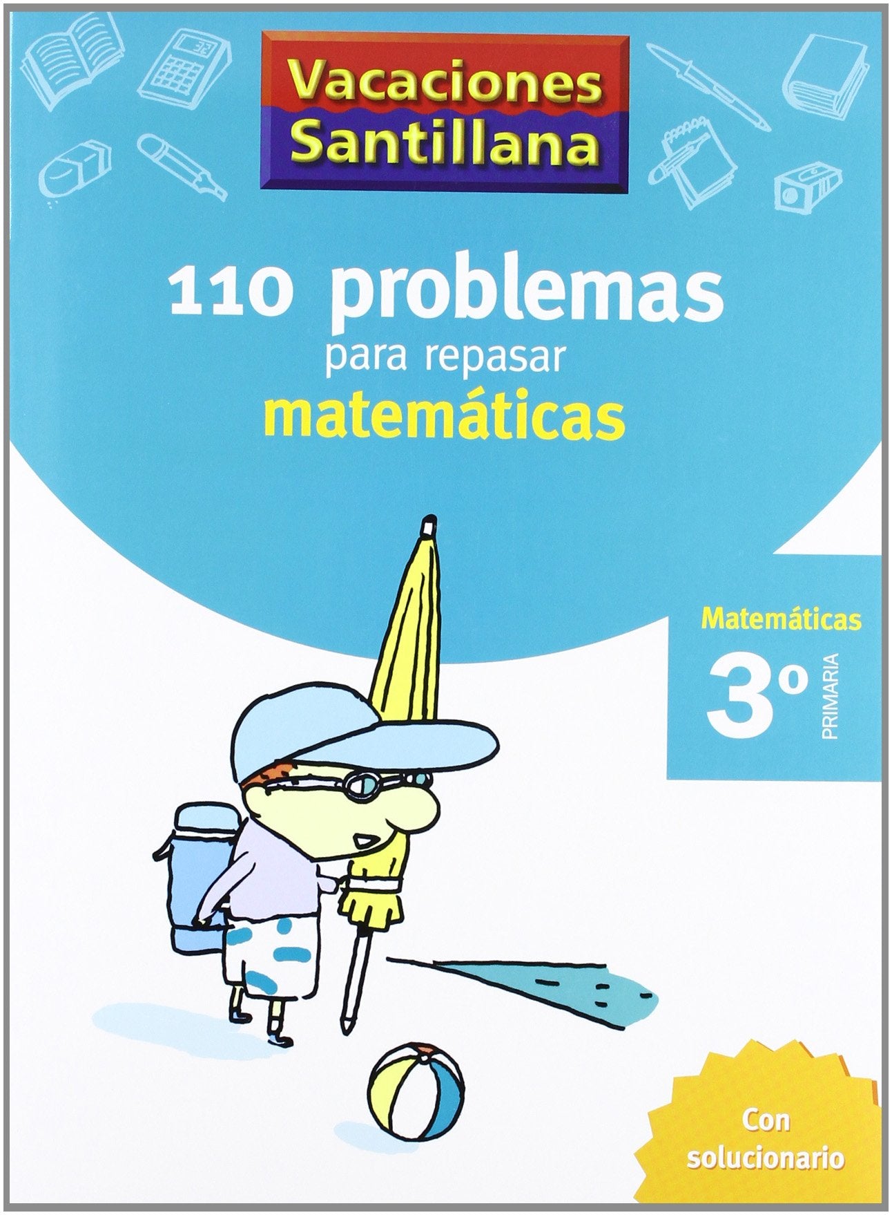 VACACIONES SANTILLANA 110 PROBLEMAS PARA REPASAR MATEMATICAS 3 PRIMARIA