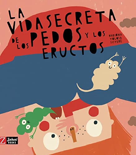 Vida Secreta de Los Pedos Y Los Eructos