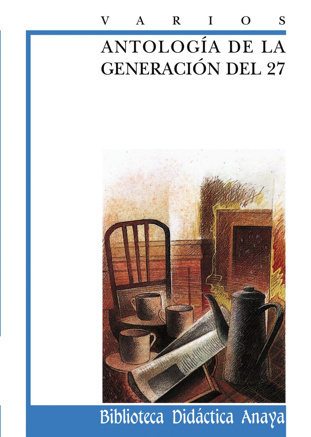 Antología de la Generación del 27 (CLÁSICOS - Biblioteca Didáctica Anaya)