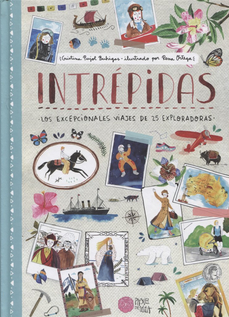 Intrépidas - Los excepcionales viajes de 25 exploradoras