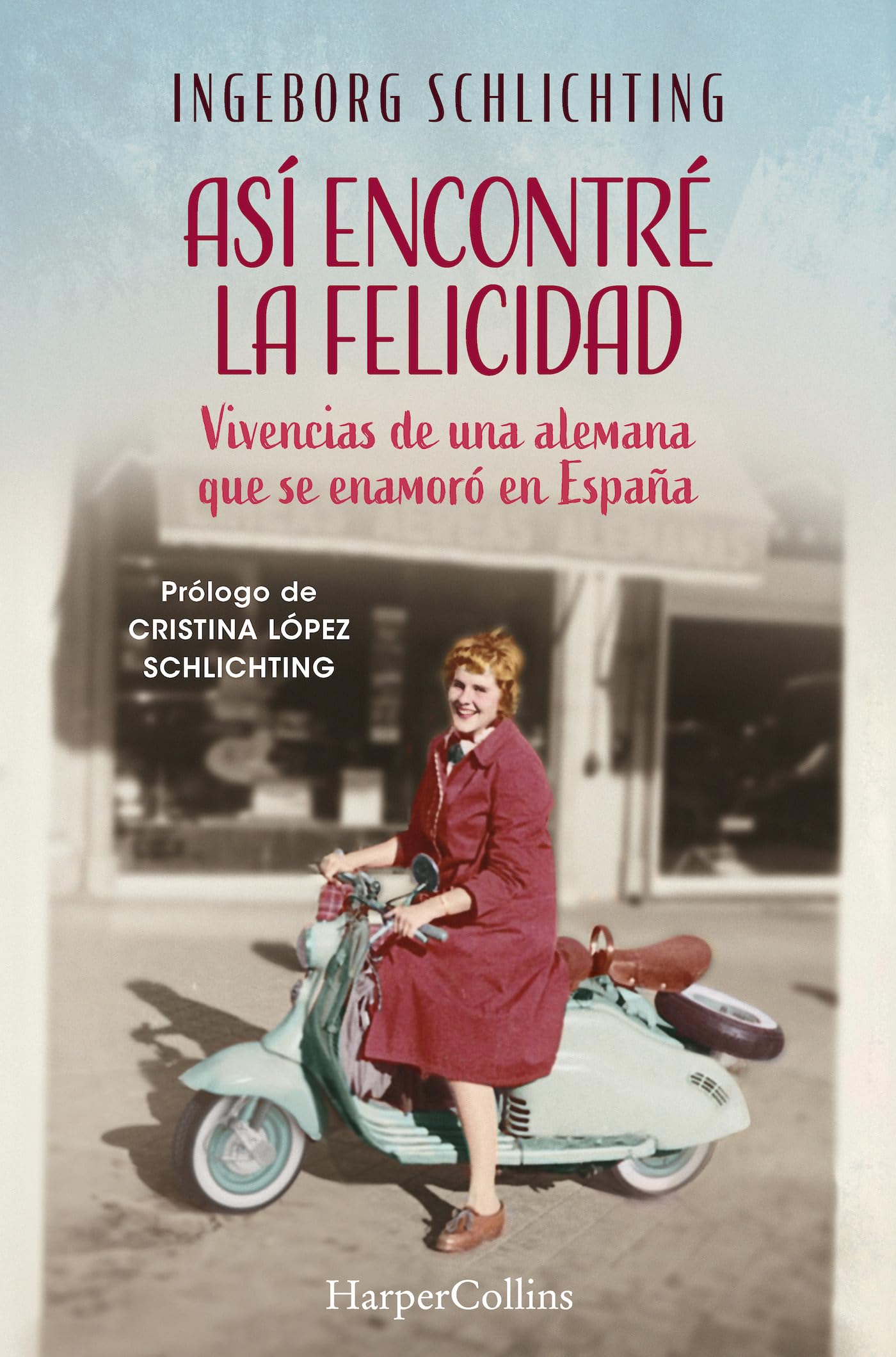 Así encontré la felicidad. Vivencias de una alemana que se enamoró en España (HarperCollins)