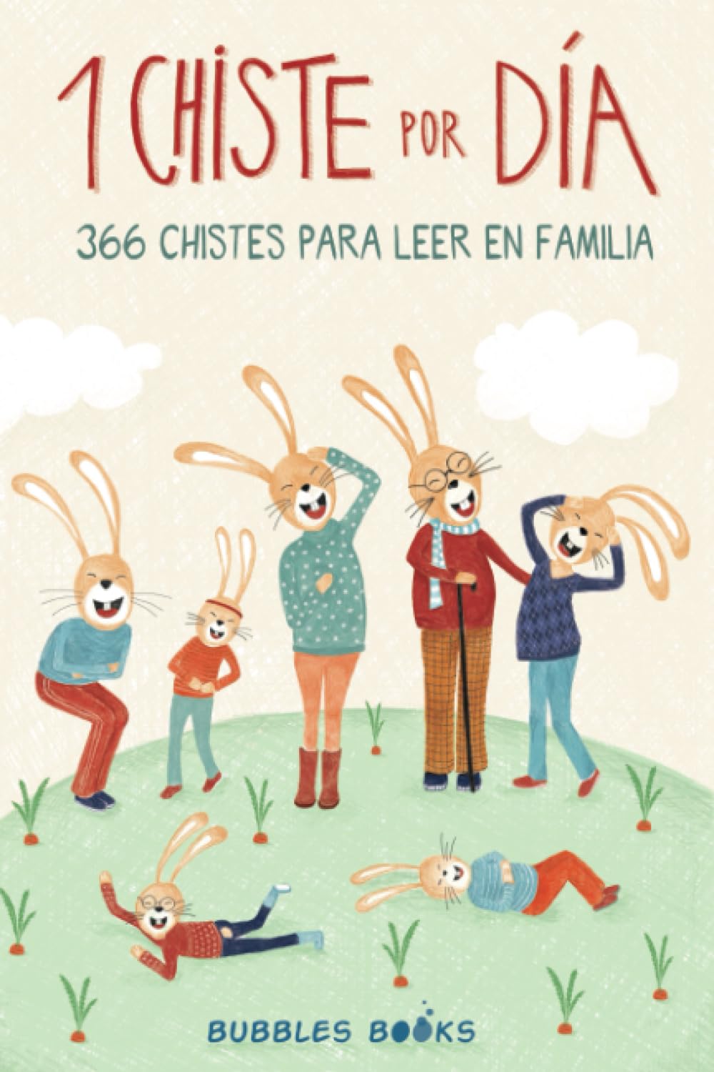 1 Chiste Por día - 366 Chistes para Leer en Familia